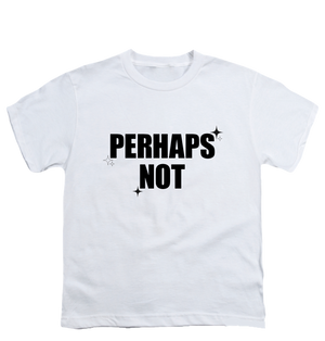 
            
                Load image into Gallery viewer, “PERHAPS NOT” baby tee
            
        
